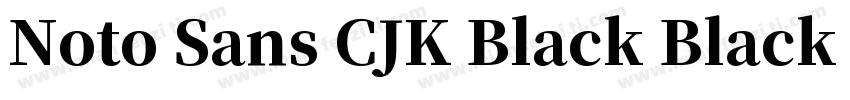 Noto Sans CJK Black Black (OpenType字体转换